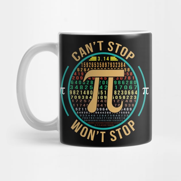 Can't Stop Pi Won't Stop Math Pi Day Funny Maths Club Gifts by DaStore